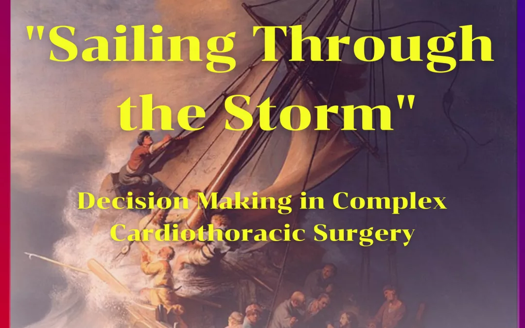 ป้องกัน: “Sailing Through the Strom” Decision Making in Complex Cardiothoracic Surgery